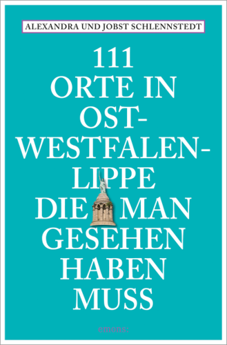 111 Orte in Ost-Westfalen-Lippe die man gesehen haben muss