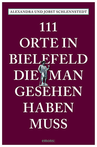 111 Orte in Bielefeld die man gesehen haben muss